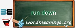 WordMeaning blackboard for run down